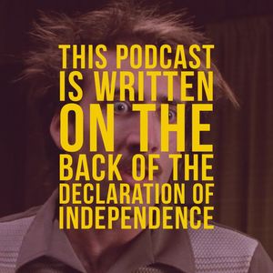 This Podcast is Written on the Back of the Declaration of Independence