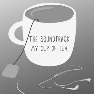THE SOUNDTRACK // MY CUP OF TEA