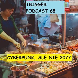 Cyberpunk, ale nie 2077 #68