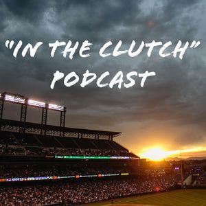 "In The Clutch" Podcast Ep. 4 - The Rookie Showcase