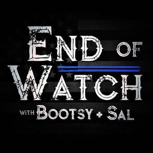 End of Watch with Bootsy + Sal
