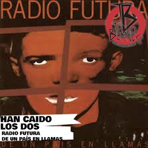Radio Futura Techo Blanco - Han Caído los dos