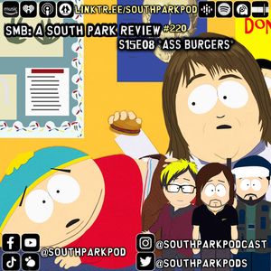 SMB #220 - S15E8 - Ass Burgers - "Well I Don't Want Burgers Comin' Out Of My Butt!