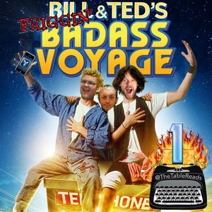 131 - Bill & Ted's Friggin' Badass Voyage, Part 1