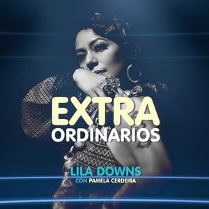 Extraordinarios - Lila Downs