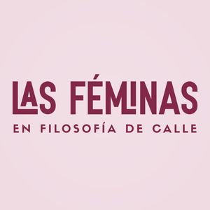 001. LAS FÉMINAS BY FILOSOFIA DE CALLE