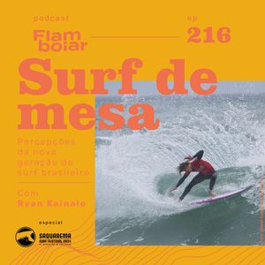 216 - Ryan Kainalo e as percepções da nova geração do surf brasileiro