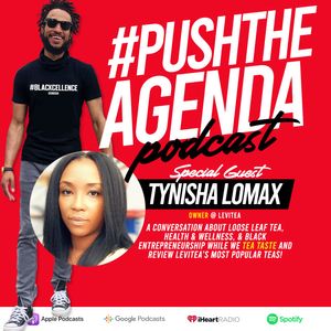 Tynisha Lomax - Loose Leaf Tea, Health/Wellness, & Black Entrepreneurship