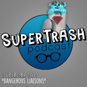 Supergirl: Episode 505 "Dangerous Liaisons"