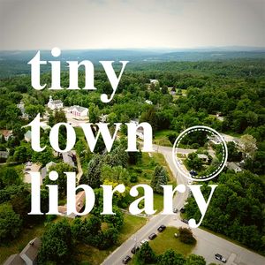 Tiny Town Library Podcast