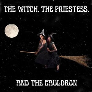 The Witch, The Priestess, and The Cauldron 3/21/24 Reclaiming Inner Sovereignty!