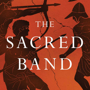 The All-Gay Army: Ancient Greece’s Sacred Band of Thebes: An Interview with James Romm
