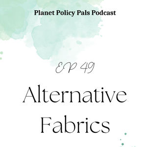 EP 49: Alternative fabrics (Is it true?)