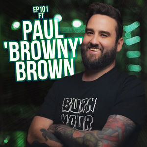 EP 101 - Ft Paul ’Browny’ Brown