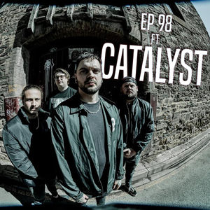 EP 98 - Feat. Catalyst