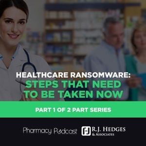 The Dreaded Reality of Ransomware | Pharmacy Compliance Guide
