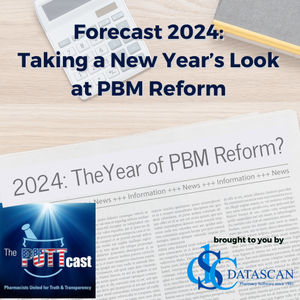 Forecast 2024: Taking a New Year’s Look at PBM Reform | the PUTTcast