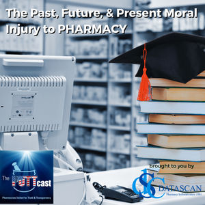 The Past, Future, & Present Moral Injury to PHARMACY | The PUTTcast