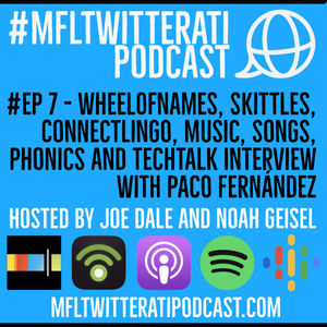 #EP 7 - Wheelofnames, Skittles, ConnectLingo, Music, Songs, Phonics and TechTalk interview with Paco Fernández