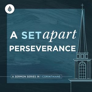 4-7-24 | A Set Apart Perseverance