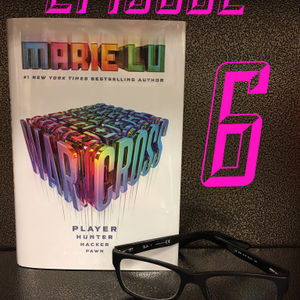 Episode 6: Warcross and There's Someone Inside Your House