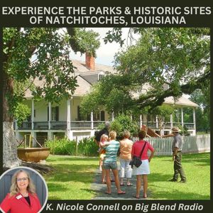 Experience the Parks and Historic Sites of Natchitoches, Louisiana