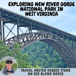 Debbie Stone - Exploring New River Gorge National Park