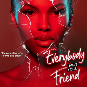 Episode 53: ’Everybody Ain’t Your Friend’