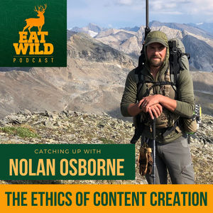 EatWild 86 - The Ethics of Content Creation  - Nolan Osborne