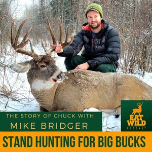 EatWild 84 - Stand Hunting for Big Bucks with Mike Bridger