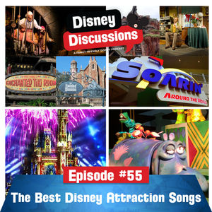 The Best Walt Disney World and Disneyland Attraction Songs - Episode 55