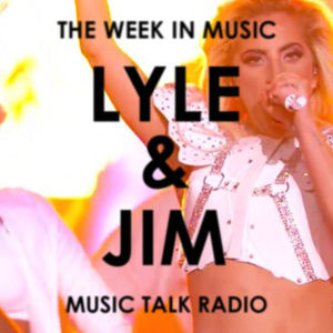 Lyle &amp; Jim: The Week In Music (Feb. 8)