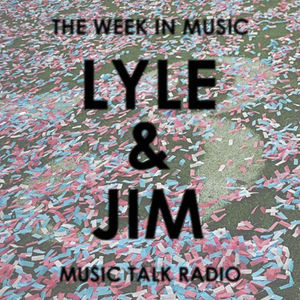 Lyle &amp; Jim: The Week In Music (Feb. 7)