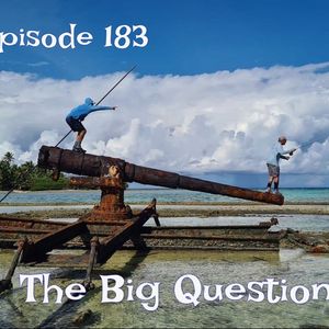 Episode 183 - The Big Questions