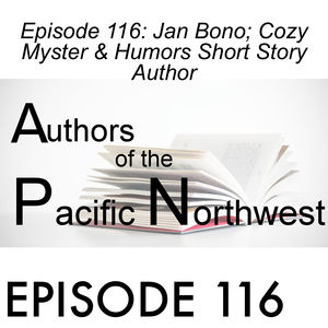 Episode 116: Jan Bono; Cozy Mystery & Humorous Short Story Author