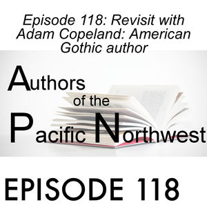 Episode 118: Revisit with Adam Copeland: American Gothic author