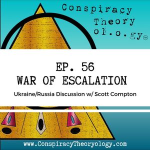 War Escalation - Discussion of Ukraine Conflict w/Scott Compton