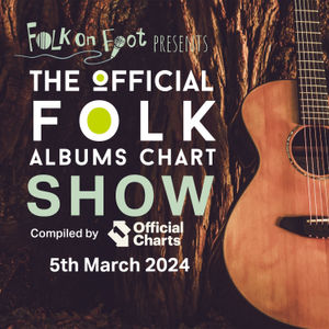 Official Folk Albums Chart Show—5th March 2024