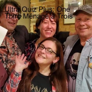 Ultra Quiz Plus: One Third Ménage à Trois