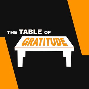 The Table of Gratitude Series - Week 4 - Gratitude Shared