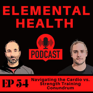 EHP 54 | Unlock Your Fitness Potential: Navigating the Cardio vs. Strength Training Conundrum.