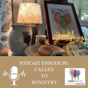 Episode 90: Called to Ministry