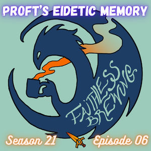 Proft for Profit: 5-0 Brews with Proft's Eidetic Memory & The Enigma Jewel