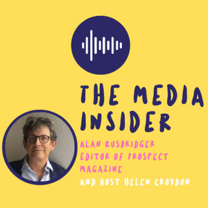 The Media Insider - Alan Rusbridger, Editor at Prospect