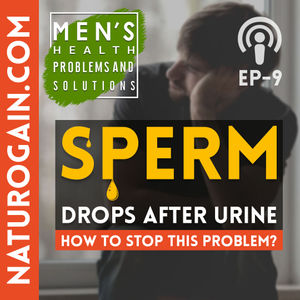 Sperm Drops After Urine - How to Stop It Naturally? | Ep 9
