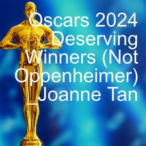 Oscars 2024 Deserving Winners, Why Oppenheimer is Not the Best_Season 2, Episode 13