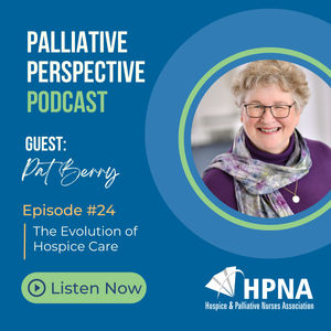 Ep. 24 - The Evolution of Hospice Care