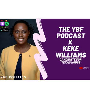 YBF POLITICS: Is KeKe Williams The Secret Weapon To Flipping A Super Red Texas, Super Blue?
