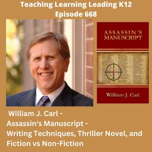 William J. Carl - Assassin's Manuscript - Writing Techniques, Thriller Novel, and Fiction vs Non-Fiction - 668
