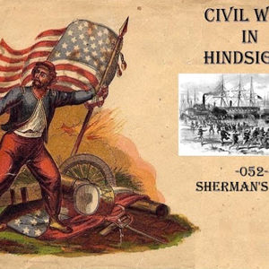 Civil War in Hindsight -052 - Sherman’s Navy